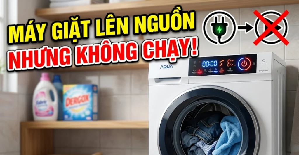 máy giặt lên nguồn nhưng không chạy