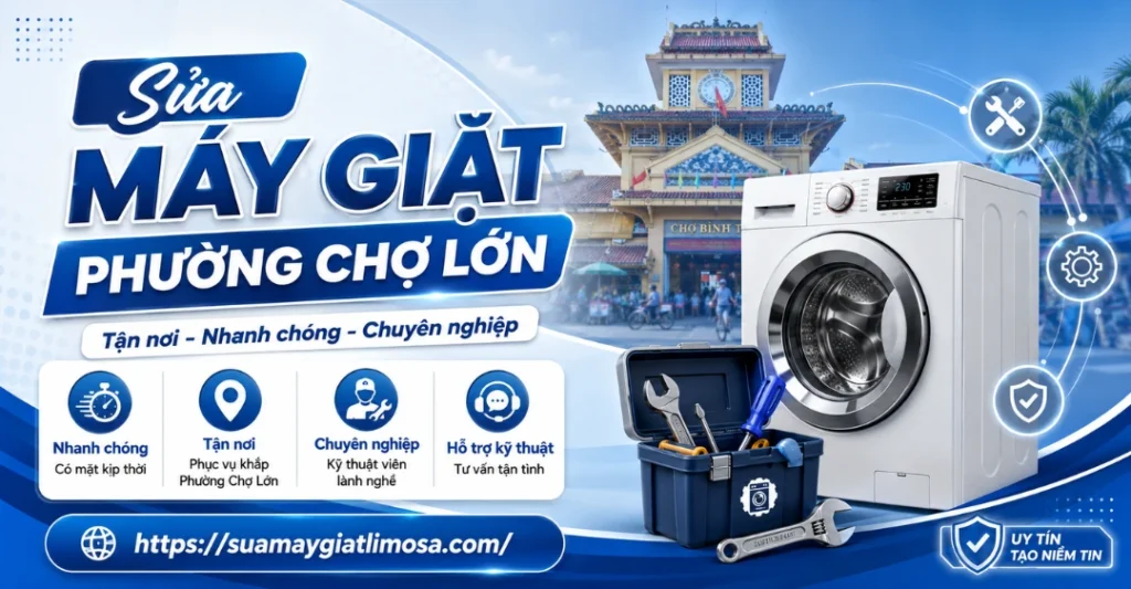 Sửa máy giặt Phường Chợ Lớn tại Trung tâm Sửa Máy Giặt Limosa