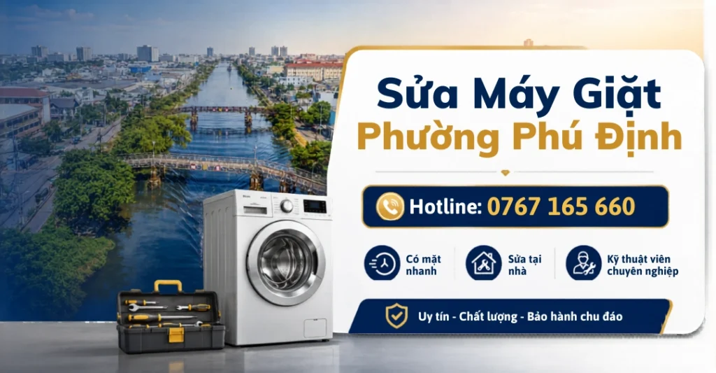 Dịch vụ sửa máy giặt Phường Phú Định tại nhà chuyên nghiệp uy tín