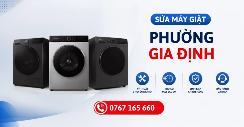 Dịch vụ sửa máy giặt Phường Gia Định tại nhà – Thợ có mặt ngay sau 30 phút, linh kiện chính hãng và bảo hành dài hạn