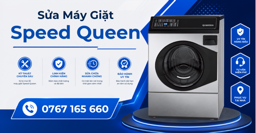 Dịch vụ sửa máy giặt Speed Queen tại nhà TPHCM – Kiểm tra kỹ lưỡng, bắt đúng bệnh, xử lý triệt để sự cố
